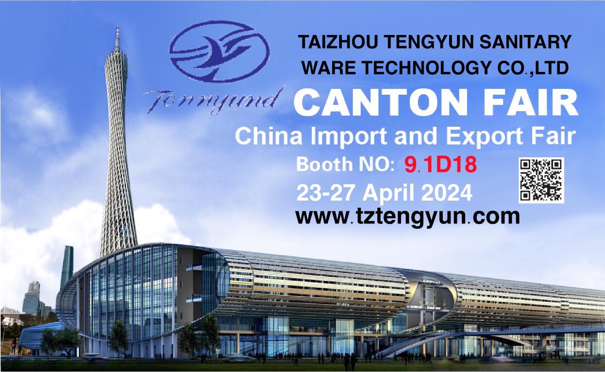 Canton Fair Booth No.:9.1D18-Taizhou Tengyun Sanitary Technology Co.,Ltd